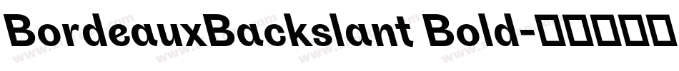 BordeauxBackslant Bold字体转换